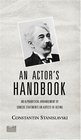 An Actor's Handbook An Alphabetical Arrangement of Concise Statements on Aspects of Acting