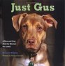 Just Gus  A Rescued Dog and the Woman He Loved