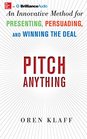 Pitch Anything An Innovative Method for Presenting Persuading and Winning the Deal