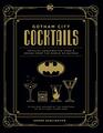 Gotham City Cocktails Official Handcrafted Food  Drinks From the World of Batman