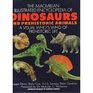 Macmillan Illustrated Encyclopedia of Dinosaurs and Prehistoric Animals A Visual Who's Who of Prehistoric Life