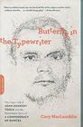 Butterfly in the Typewriter The Tragic Life of John Kennedy Toole and the Remarkable Story of A Confederacy of Dunces