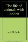 The life of animals with hooves