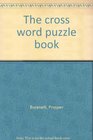 The cross word puzzle book