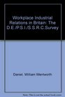 Workplace Industrial Relations in Britain The DE/PSI/SSRCSurvey