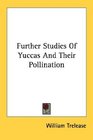 Further Studies Of Yuccas And Their Pollination