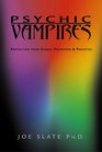 Psychic Vampires Protection from Energy Predators  Parasites