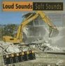 Loud Sounds Soft Sounds
