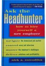 Ask the Headhunter How to Hire Yourself a New Employer