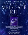 Learn to Meditate Kit The Complete Course in Modern Meditation