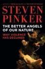 The Better Angels of Our Nature Why Violence Has Declined