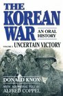 The Korean War Uncertain Victory An Oral History