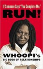 If Someone Says You Complete Me RUN Whoopi's Big Book of Relationships