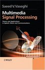 Multimedia Signal Processing Theory and Applications in Speech Music and Communications
