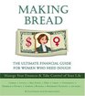 Making Bread The Ultimate Financial Guide for Women Who Need Dough