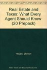 Real Estate and Taxes What Every Agent Should Know