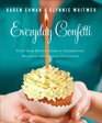 Everyday Confetti Your YearRound Guide to Celebrating Holidays and Special Occasions
