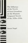 The Influence of the Novels of Jean Giraudoux on the Hispanic Vanguard Novels of the 1920S1930s