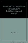 Bioactive Carbohydrates in Chemistry Biochemistry and Biology