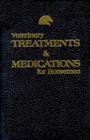 Veterinary Treatments and Medications for Horsemen