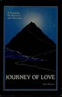 A Journey of Love  A Formula for Mastery and Miracles