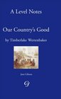 'A' Level Noted on Our Country's Good by Timberlake Werten Baker A Level Notes