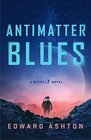 Antimatter Blues A Mickey7 Novel