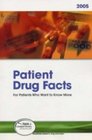Patient Drug Facts 2005 For Patients Who Want To Know More