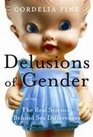 Delusions of Gender The Real Science Behind Sex Differences