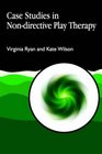 Case Studies in Nondirective Play Therapy