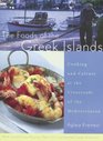 The Foods of the Greek Islands  Cooking and Culture at the Crossroads of the Mediterranean