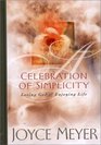 Celebration of Simplicity: Loving God and Enjoying Life