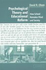 Psychological Theory and Educational Reform  How School Remakes Mind and Society