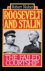 Roosevelt and Stalin The Failed Courtship