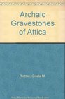 Archaic Gravestones of Attica