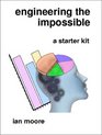 Engineering the Impossible A Starter Kit