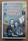 How to Start Your Own Secret Society