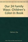Our 24 Family Ways Children's ColorIn Book