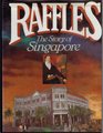 Raffles story of Singapore