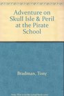 Adventure on Skull Isle  Peril at the Pirate School