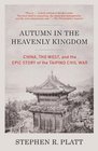 Autumn in the Heavenly Kingdom: China, the West, and the Epic Story of the Taiping Civil War (Vintage)