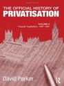 The Official History of Privatisation Vol II Popular Capitalism 198797