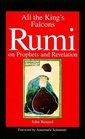 All the King's Falcons Rumi on Prophets and Revelation