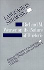 Language Is Sermonic Richard M Weaver on the Nature of Rhetoric