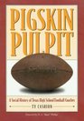 Pigskin Pulpit A Social History of Texas High School Football Coaches