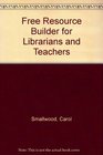 Free Resource Builder for Librarians and Teachers