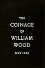 The Coinage of William Wood 17221733
