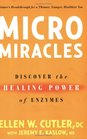 MicroMiracles Discover the Healing Power of Enzymes