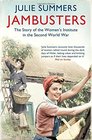 Jambusters The Story of the Women's Institute in the Second World War