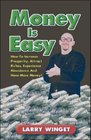Money is Easy: How to Increase Prosperity, Attract Riches, Experience Abundance, and Have More Money